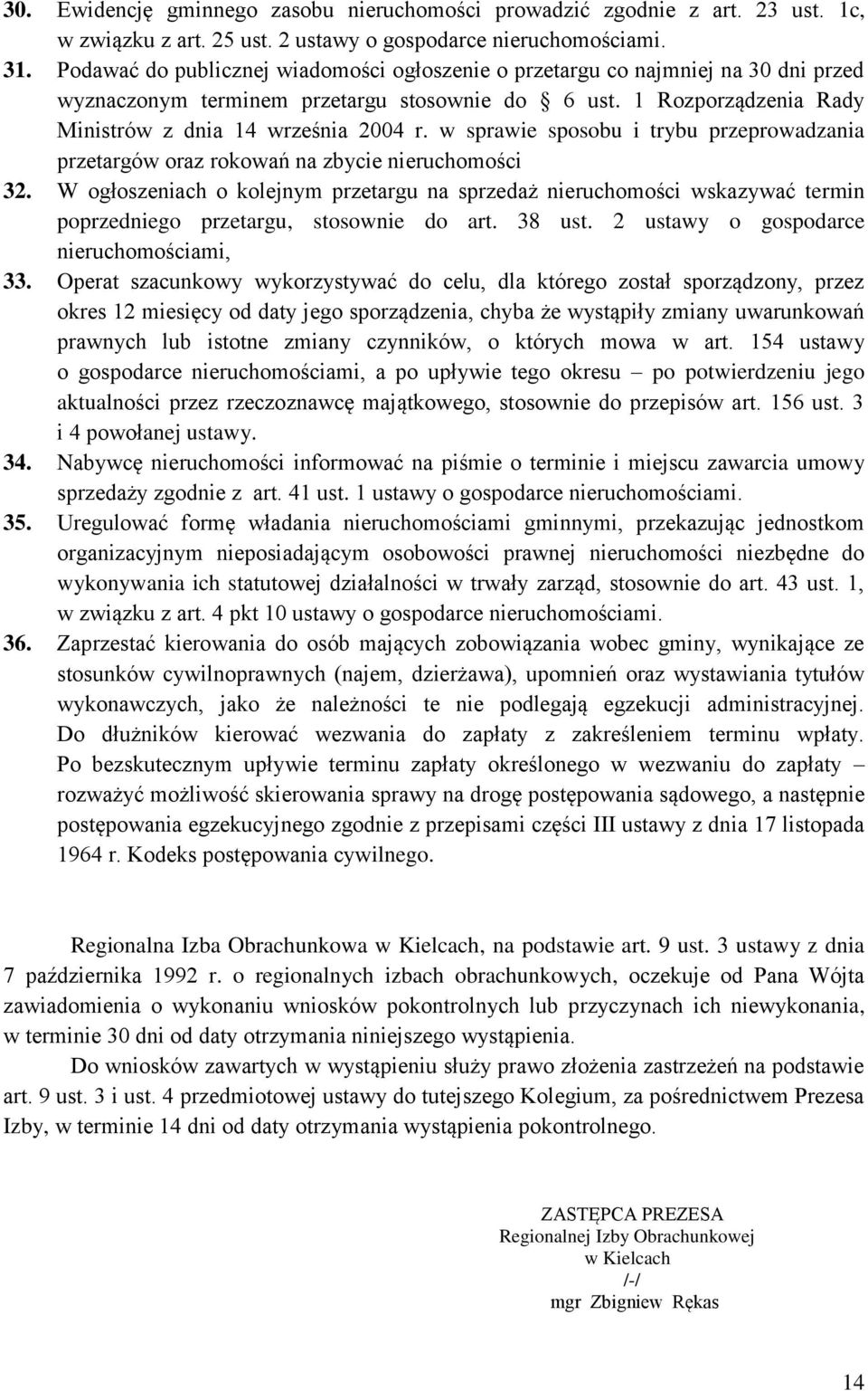 w sprawie sposobu i trybu przeprowadzania przetargów oraz rokowań na zbycie nieruchomości 32.