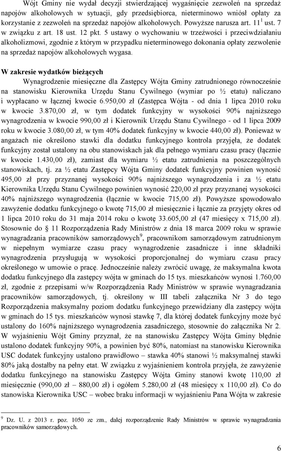 5 ustawy o wychowaniu w trzeźwości i przeciwdziałaniu alkoholizmowi, zgodnie z którym w przypadku nieterminowego dokonania opłaty zezwolenie na sprzedaż napojów alkoholowych wygasa.