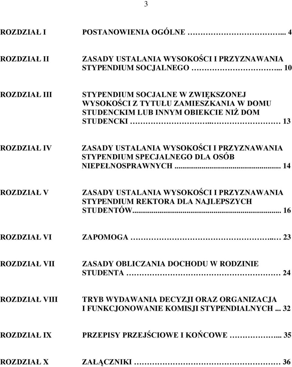 . 13 ROZDZIAŁ IV ZASADY USTALANIA WYSOKOŚCI I PRZYZNAWANIA STYPENDIUM SPECJALNEGO DLA OSÓB NIEPEŁNOSPRAWNYCH.