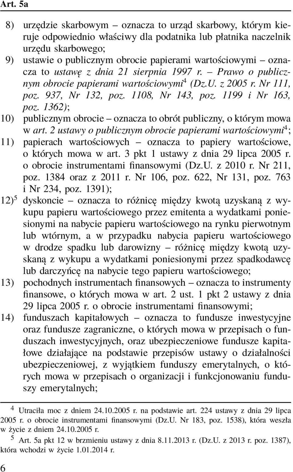 1362); 10) publicznym obrocie oznacza to obrót publiczny, o którym mowa w art.