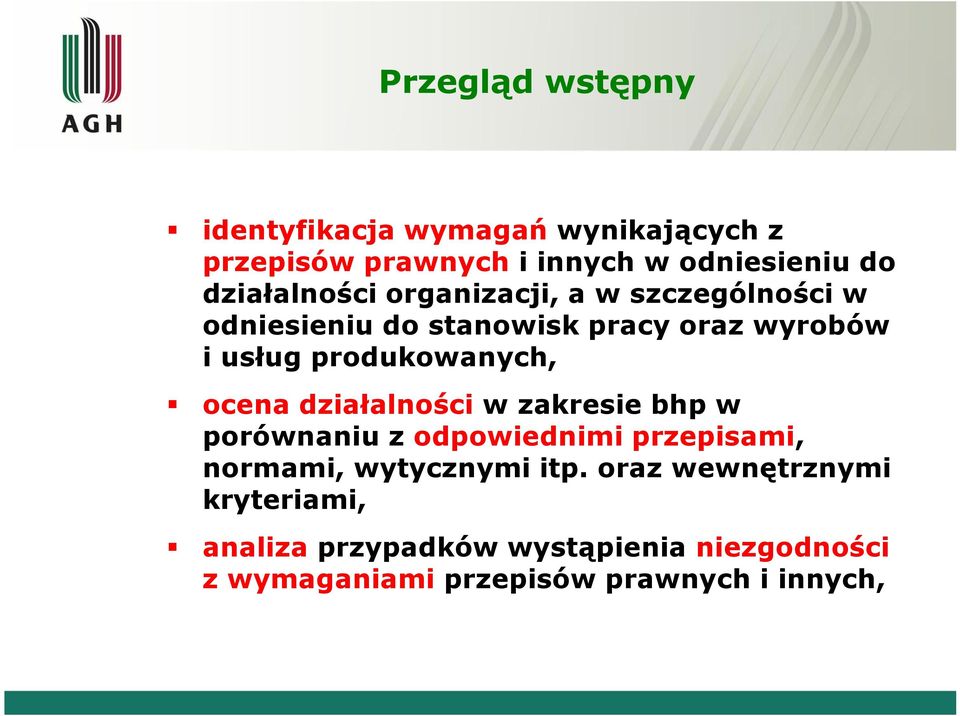 produkowanych, ocena działalności w zakresie bhp w porównaniu z odpowiednimi przepisami, normami,