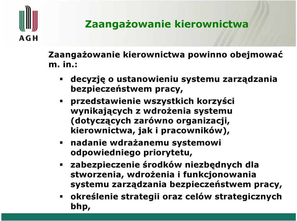 systemu (dotyczących zarówno organizacji, kierownictwa, jak i pracowników), nadanie wdrażanemu systemowi odpowiedniego