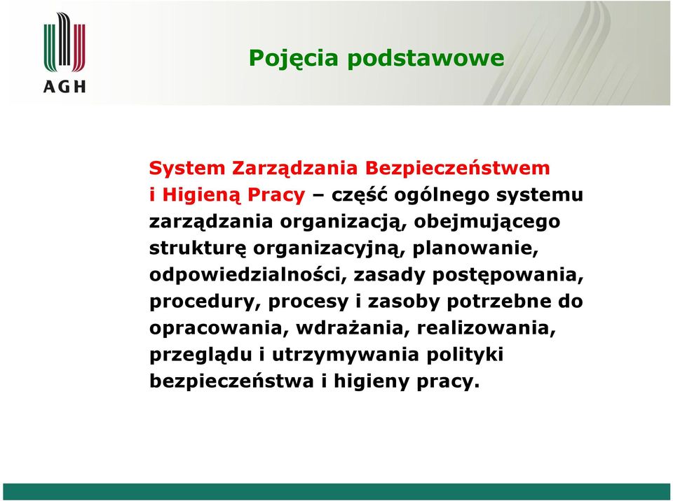 odpowiedzialności, zasady postępowania, procedury, procesy i zasoby potrzebne do