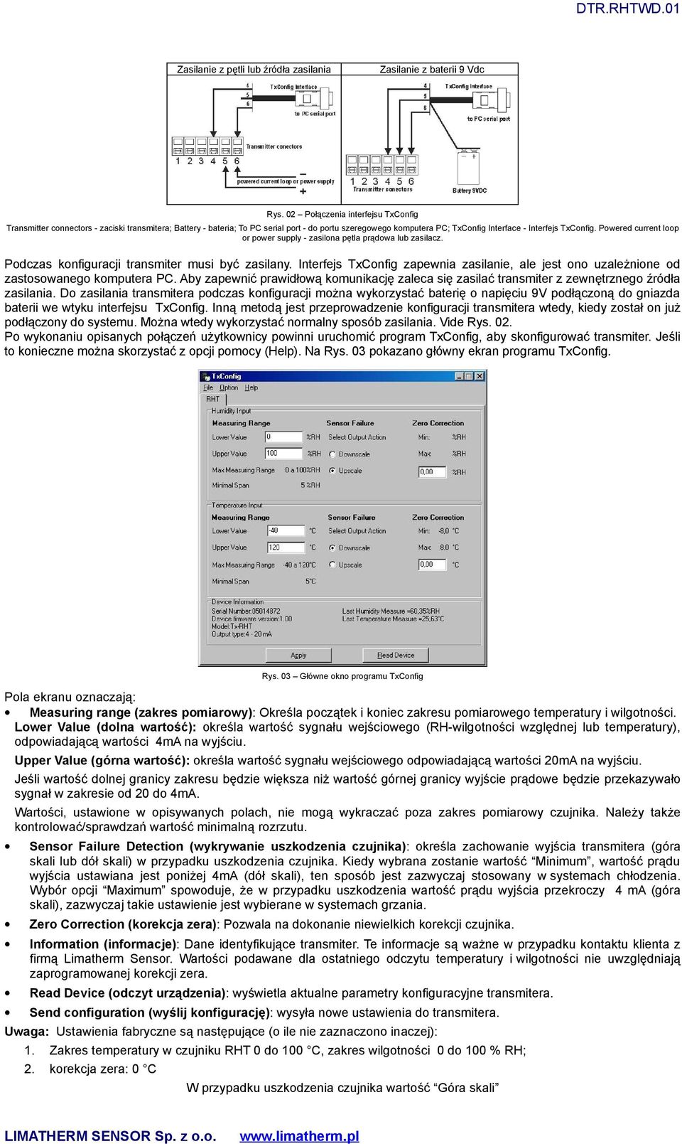 Powered current loop or power supply - zasilona pętla prądowa lub zasilacz. Podczas konfiguracji transmiter musi być zasilany.