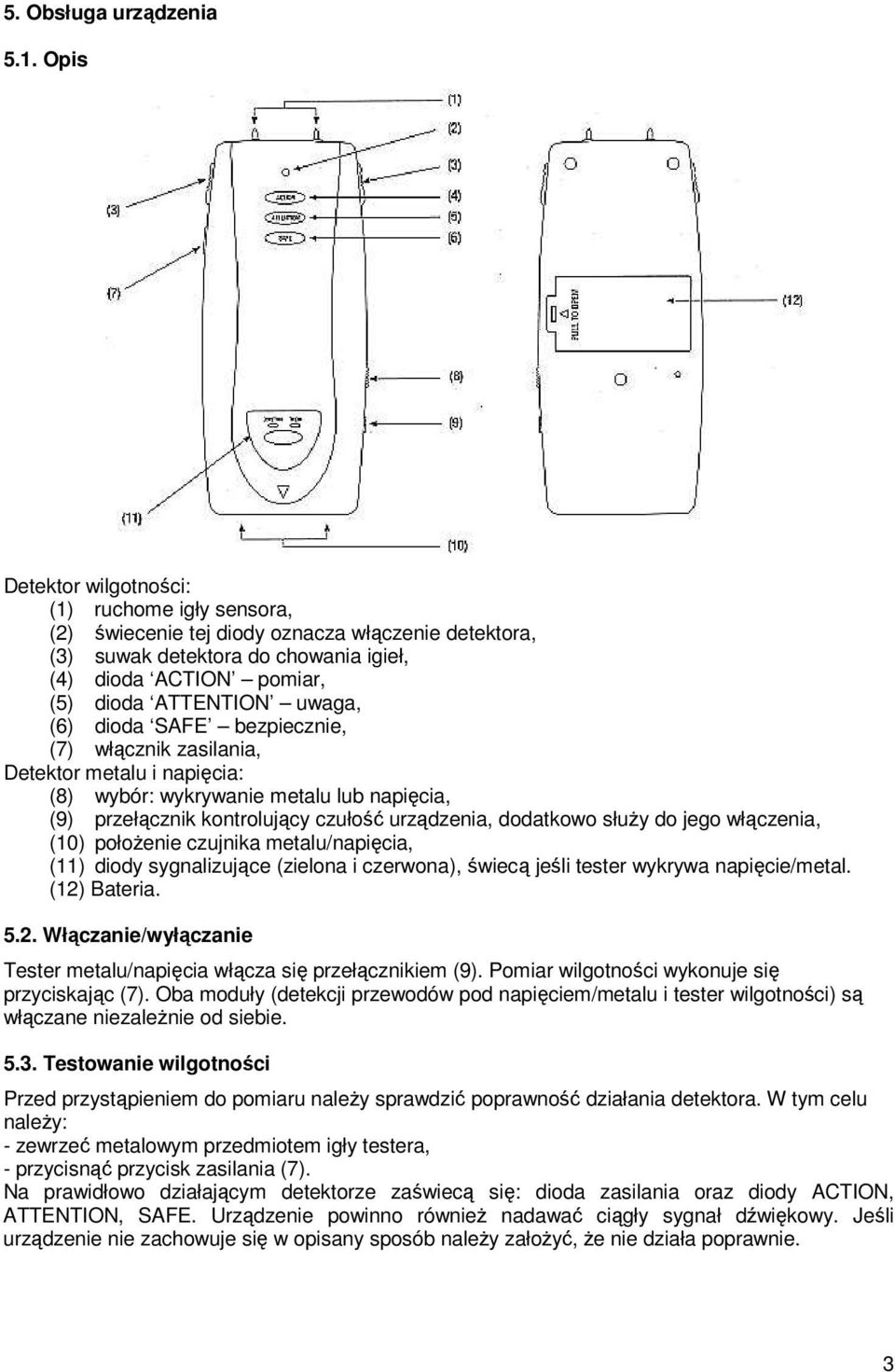 (6) dioda SAFE bezpiecznie, (7) włącznik zasilania, Detektor metalu i napięcia: (8) wybór: wykrywanie metalu lub napięcia, (9) przełącznik kontrolujący czułość urządzenia, dodatkowo słuŝy do jego