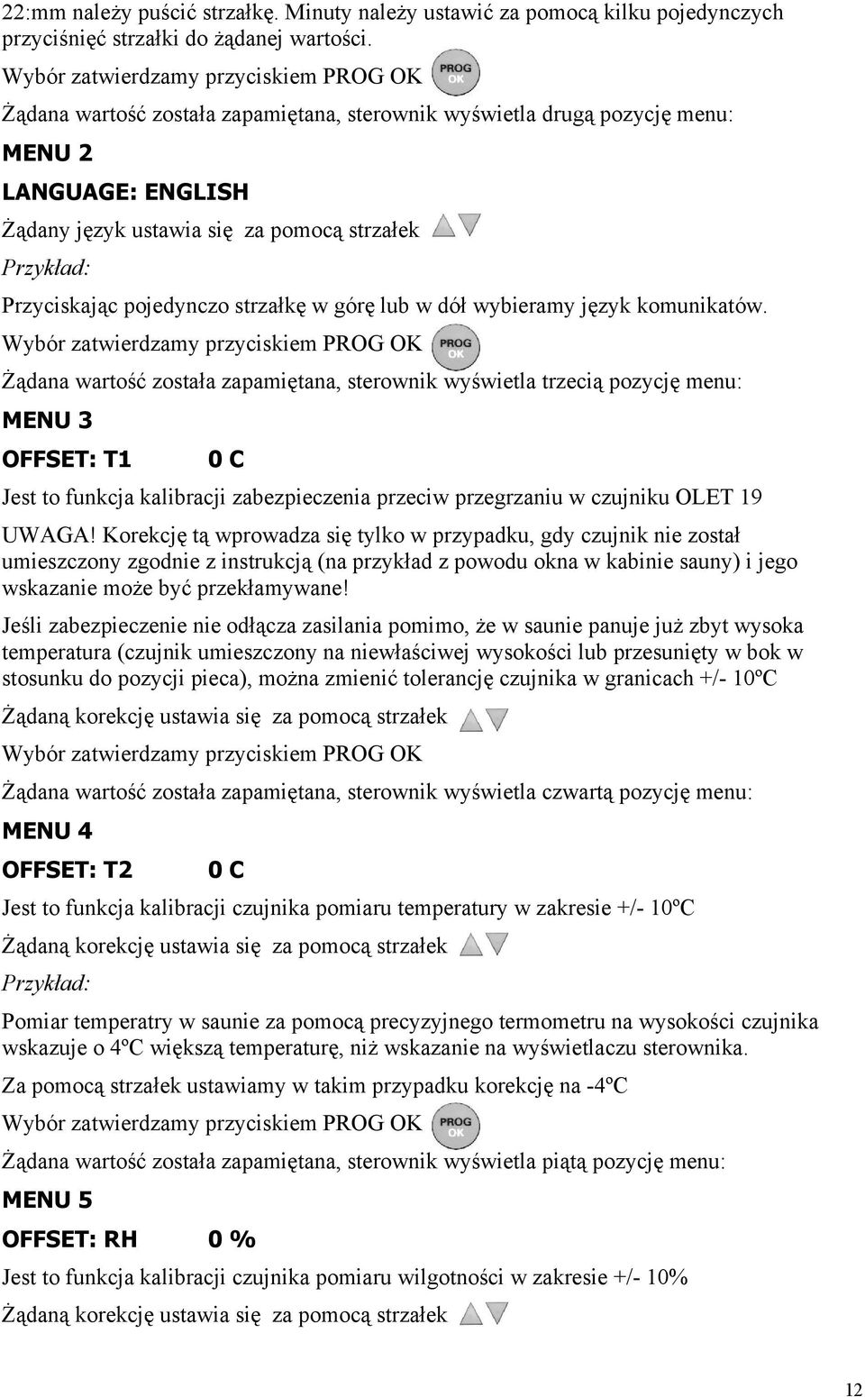Przyciskając pojedynczo strzałkę w górę lub w dół wybieramy język komunikatów.