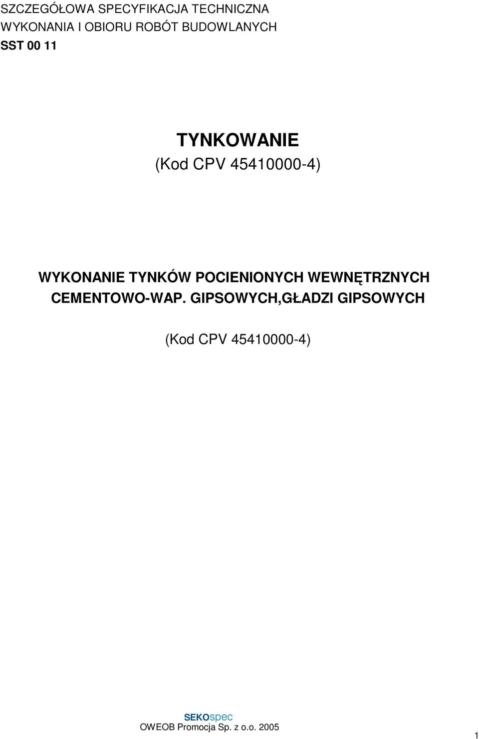 45410000-4) WYKONANIE TYNKÓW POCIENIONYCH WEWNĘTRZNYCH