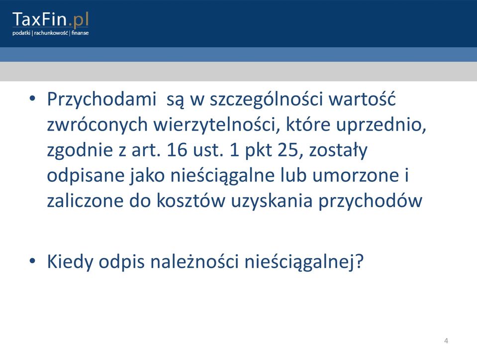 1 pkt 25, zostały odpisane jako nieściągalne lub umorzone i