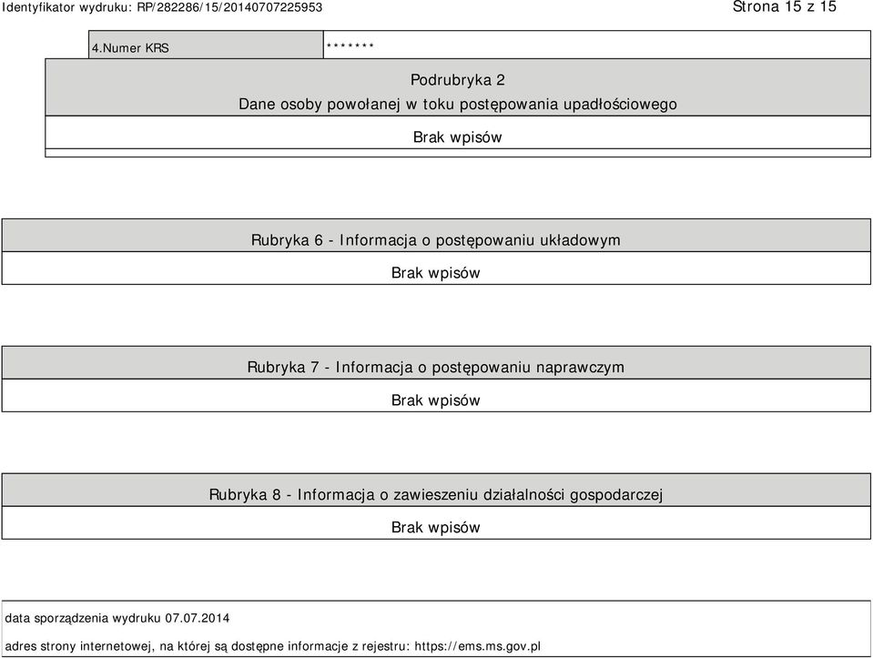 Informacja o postępowaniu układowym Rubryka 7 - Informacja o postępowaniu naprawczym Rubryka 8 -