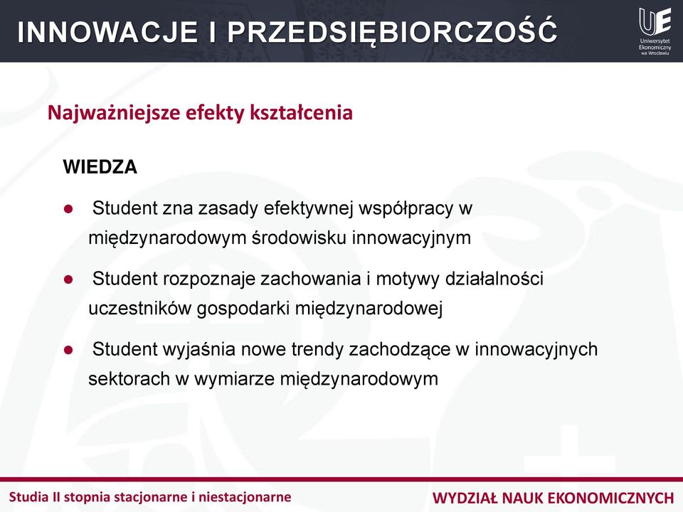 rozpoznaje zachowania i motywy działalności uczestników gospodarki międzynarodowej