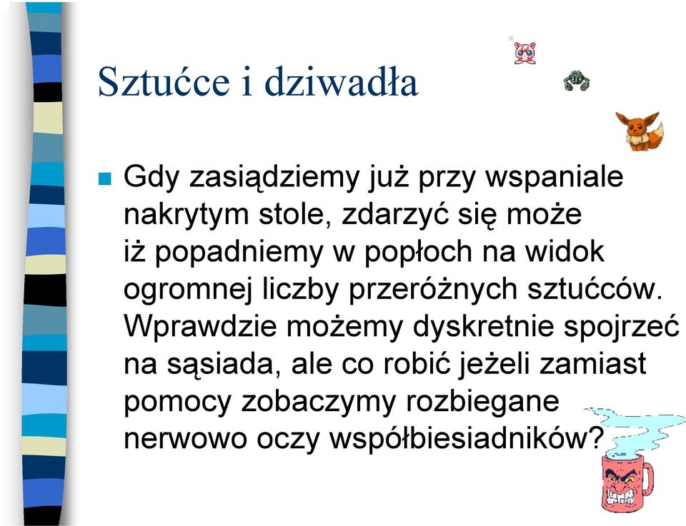 przeróżnych sztućców.