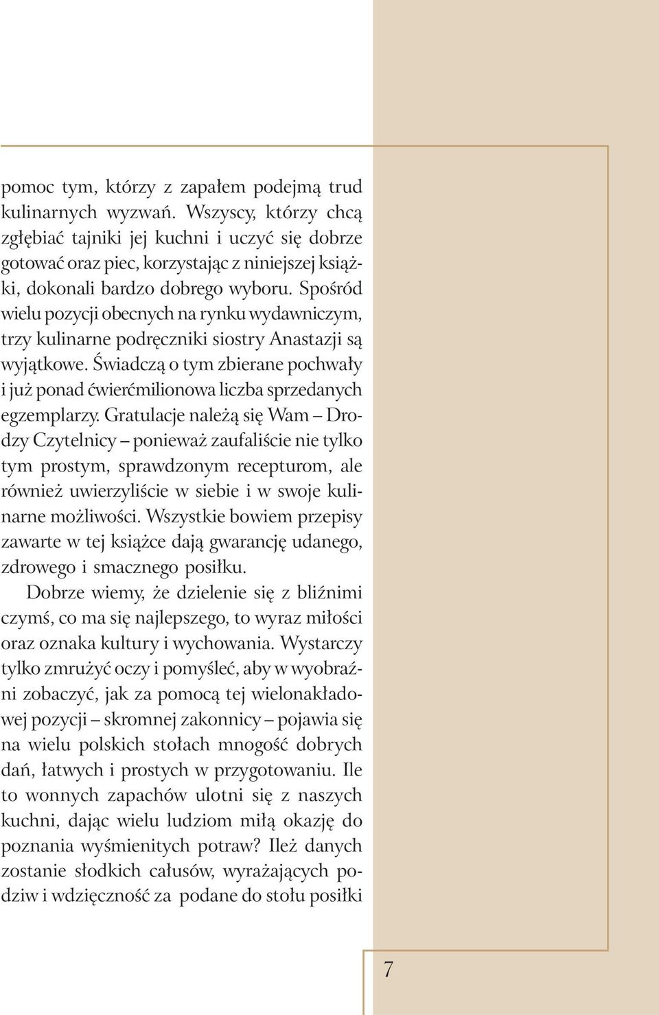 Spośród wielu pozycji obecnych na rynku wydawniczym, trzy kulinarne podręczniki siostry Anastazji są wyjątkowe.