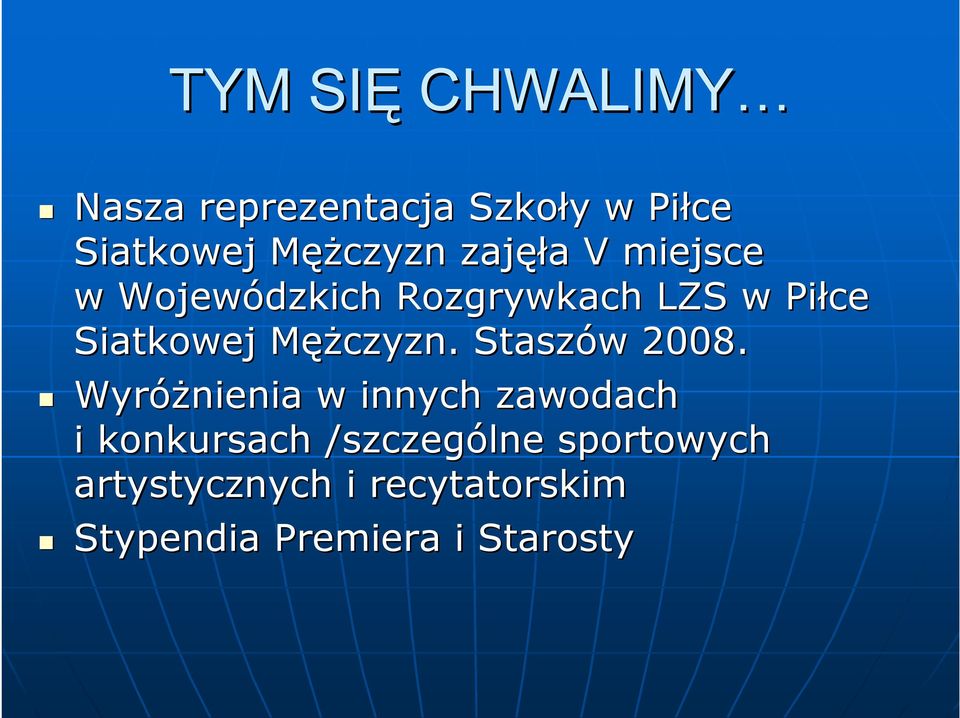 Siatkowej MężM ężczyzn. Staszów w 2008.