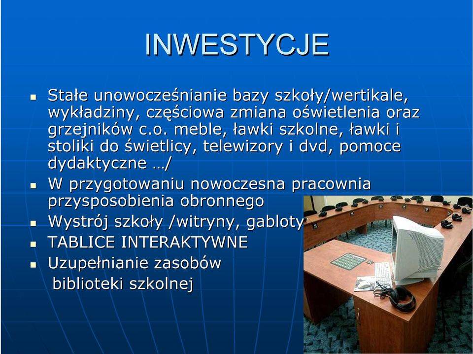 i dvd, pomoce dydaktyczne / W przygotowaniu nowoczesna pracownia przysposobienia obronnego Wystrój