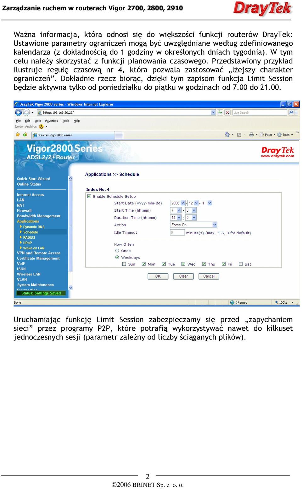 Przedstawiony przykład ilustruje regułę czasową nr 4, która pozwala zastosować lżejszy charakter ograniczeń.
