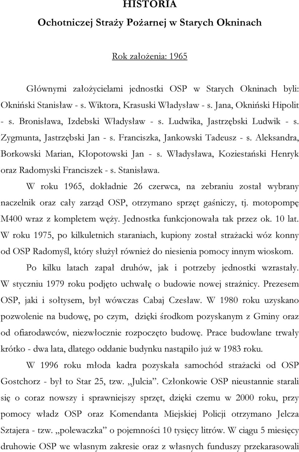 Aleksandra, Borkowski Marian, Kłopotowski Jan - s. Władysława, Koziestański Henryk oraz Radomyski Franciszek - s. Stanisława.