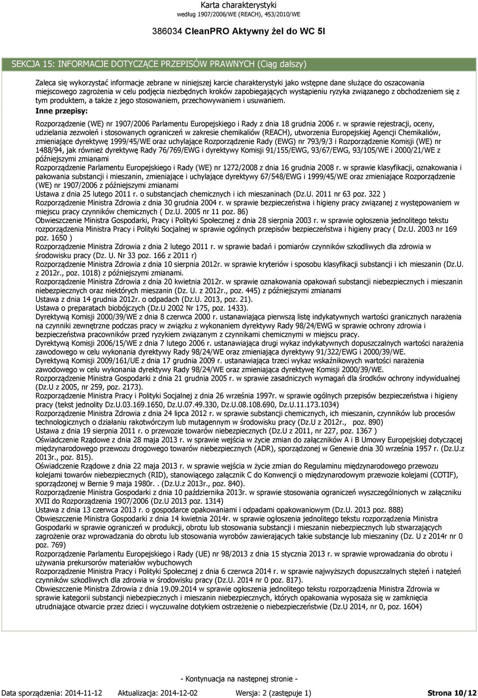 Inne przepisy: Rozporządzenie (WE) nr 1907/2006 Parlamentu Europejskiego i Rady z dnia 18 grudnia 2006 r.