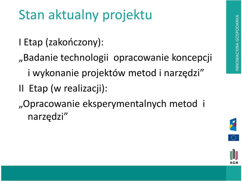 projektów metod i narzędzi II Etap (w realizacji):