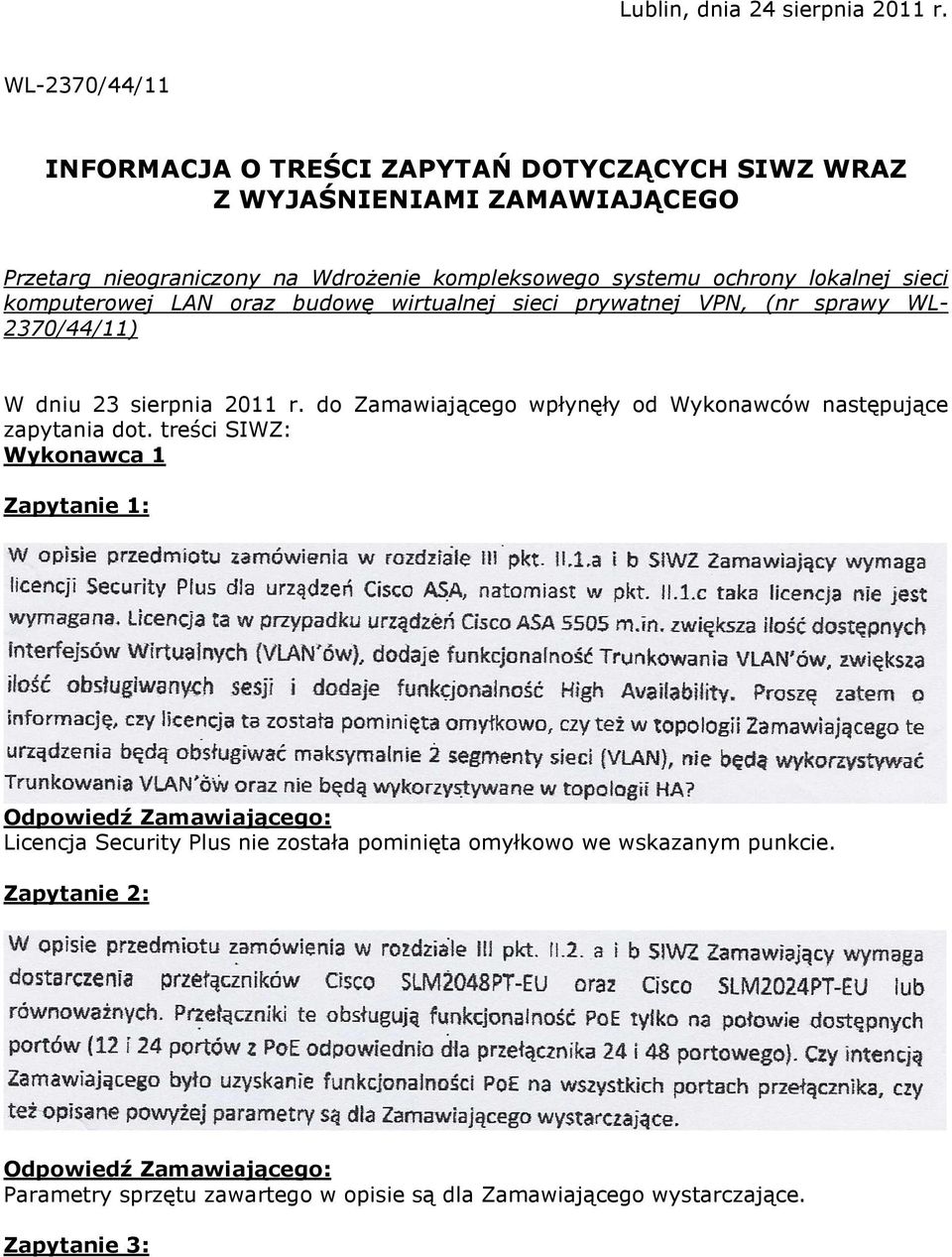 systemu ochrony lokalnej sieci komputerowej LAN oraz budowę wirtualnej sieci prywatnej VPN, (nr sprawy WL- 2370/44/11) W dniu 23 sierpnia 2011 r.