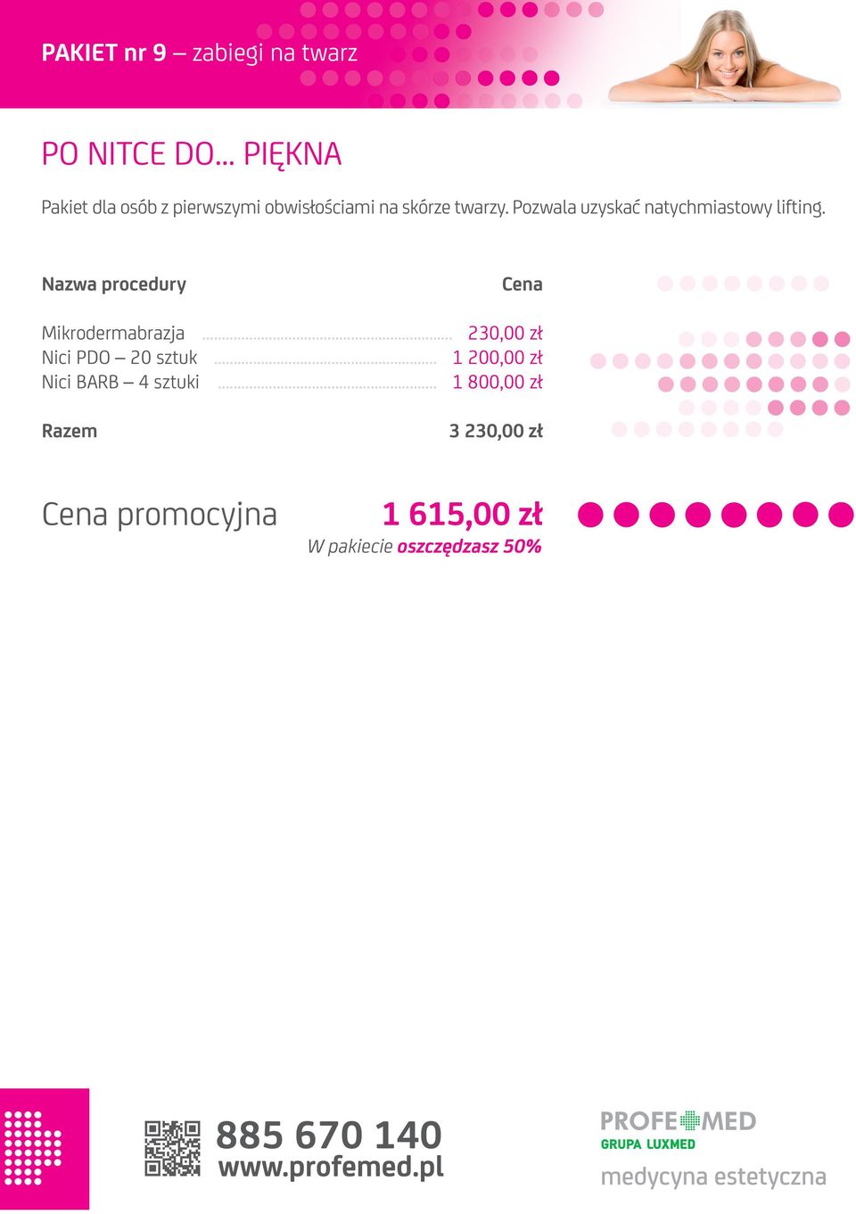 Pozwala uzyskać natychmiastowy lifting. Mikrodermabrazja.