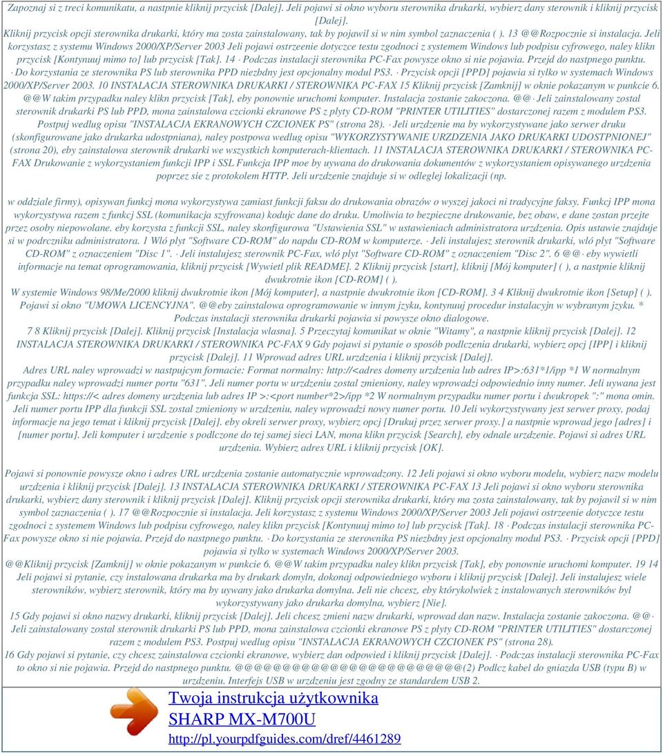 Jeli korzystasz z systemu Windows 2000/XP/Server 2003 Jeli pojawi ostrzeenie dotyczce testu zgodnoci z systemem Windows lub podpisu cyfrowego, naley klikn przycisk [Kontynuuj mimo to] lub przycisk