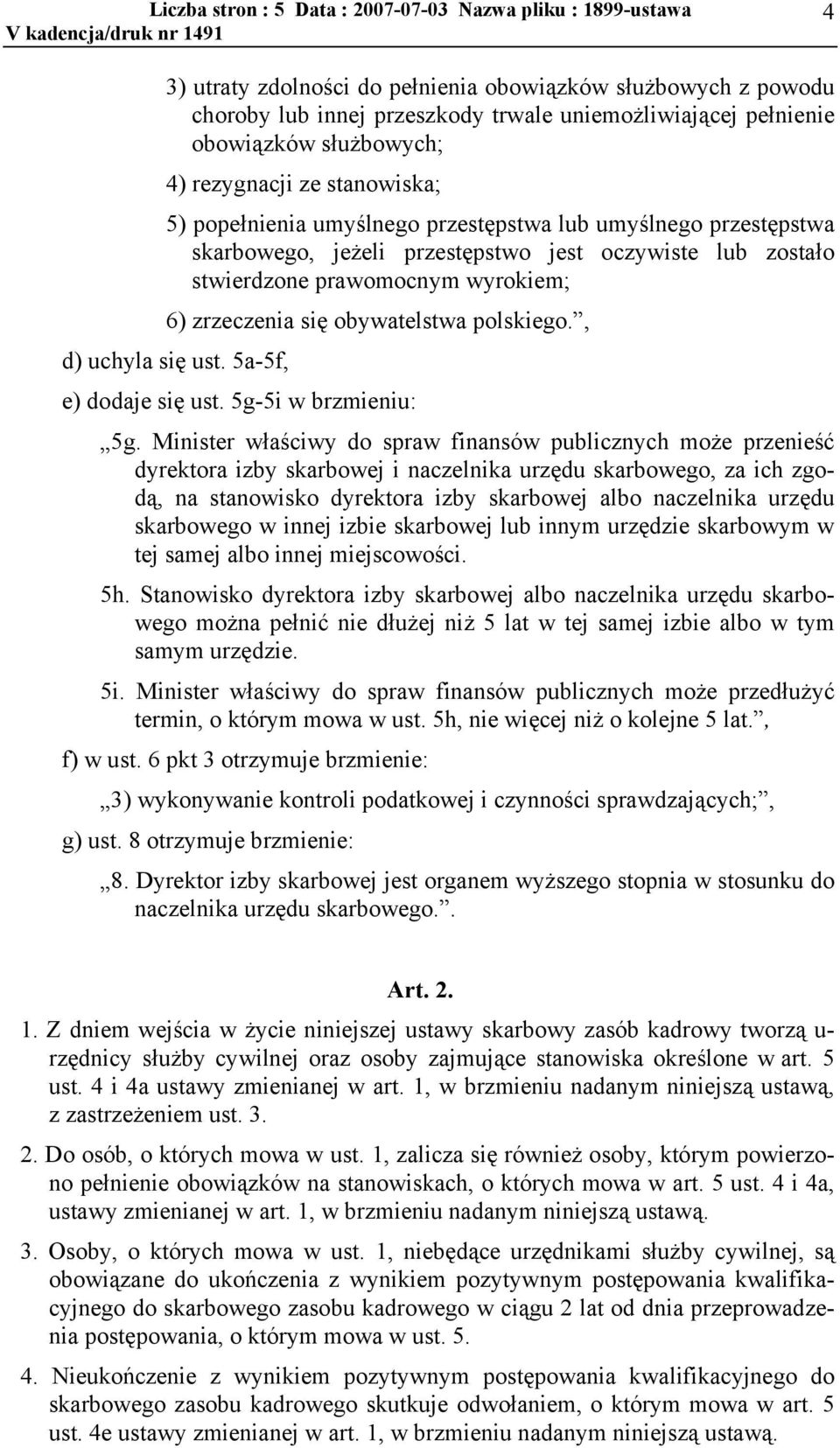 , d) uchyla się ust. 5a-5f, e) dodaje się ust. 5g-5i w brzmieniu: 5g.