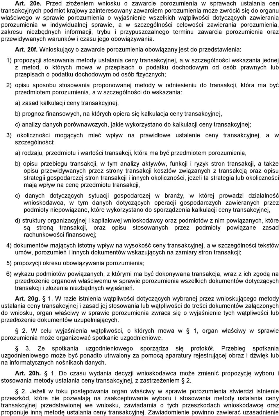 porozumienia o wyjaśnienie wszelkich wątpliwości dotyczących zawierania porozumienia w indywidualnej sprawie, a w szczególności celowości zawierania porozumienia, zakresu niezbędnych informacji,