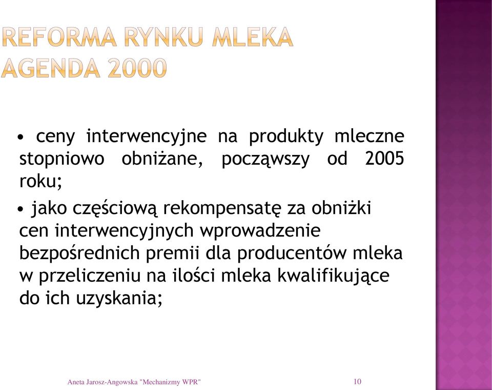 wprowadzenie bezpośrednich premii dla producentów mleka w przeliczeniu na