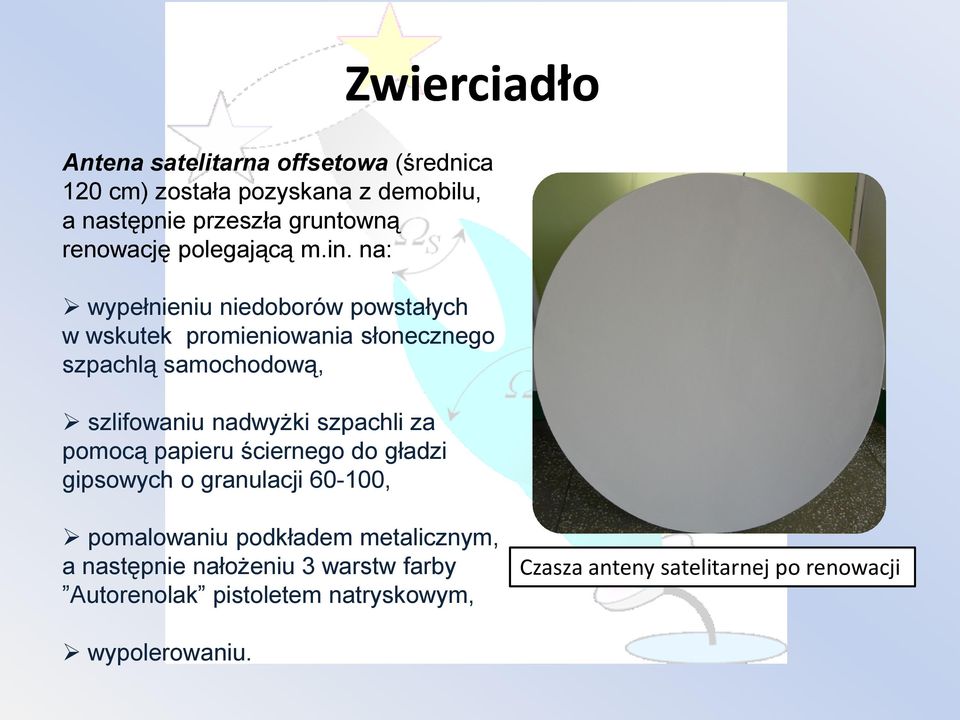 na: wypełnieniu niedoborów powstałych w wskutek promieniowania słonecznego szpachlą samochodową, szlifowaniu nadwyżki szpachli