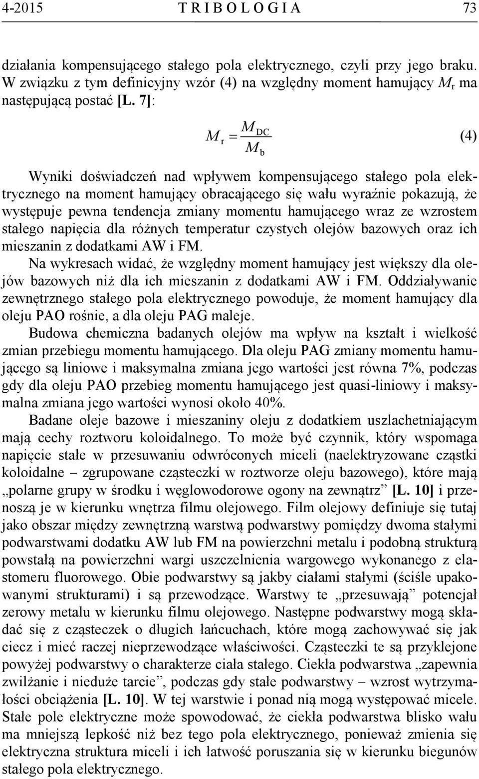 hamującego wraz ze wzrostem stałego napięcia dla różnych temperatur czystych olejów bazowych oraz ich mieszanin z dodatkami AW i FM.