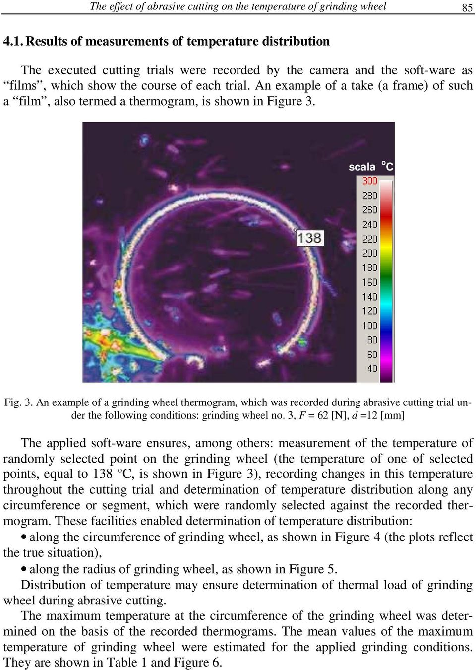 An example of a take (a frame) of such a film, also termed a thermogram, is shown in Figure 3.