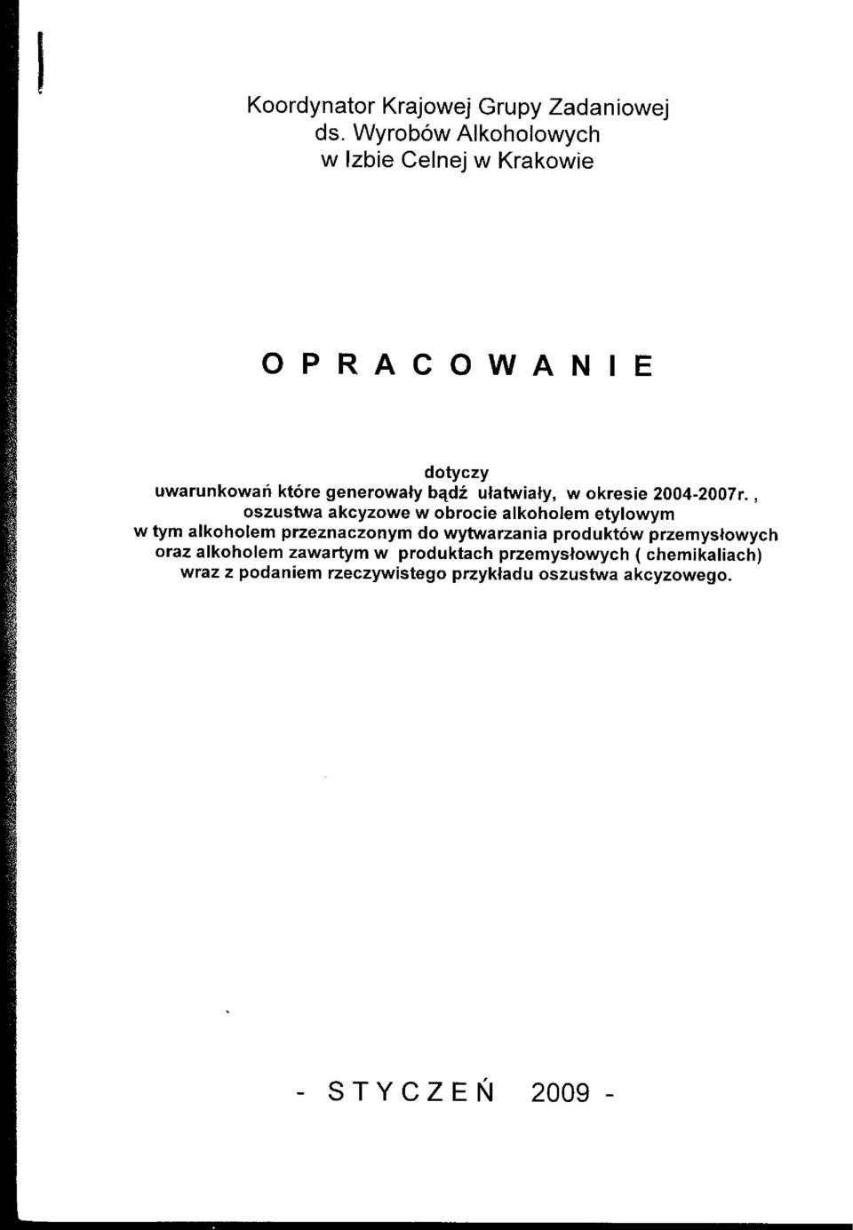 unatwiaty, w okresie 2004-2007 r.