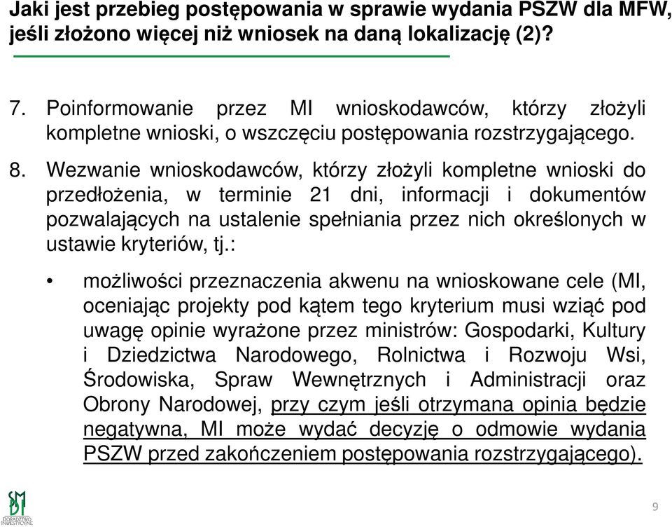 Wezwanie wnioskodawców, którzy złożyli kompletne wnioski do przedłożenia, w terminie 21 dni, informacji i dokumentów pozwalających na ustalenie spełniania przez nich określonych w ustawie kryteriów,