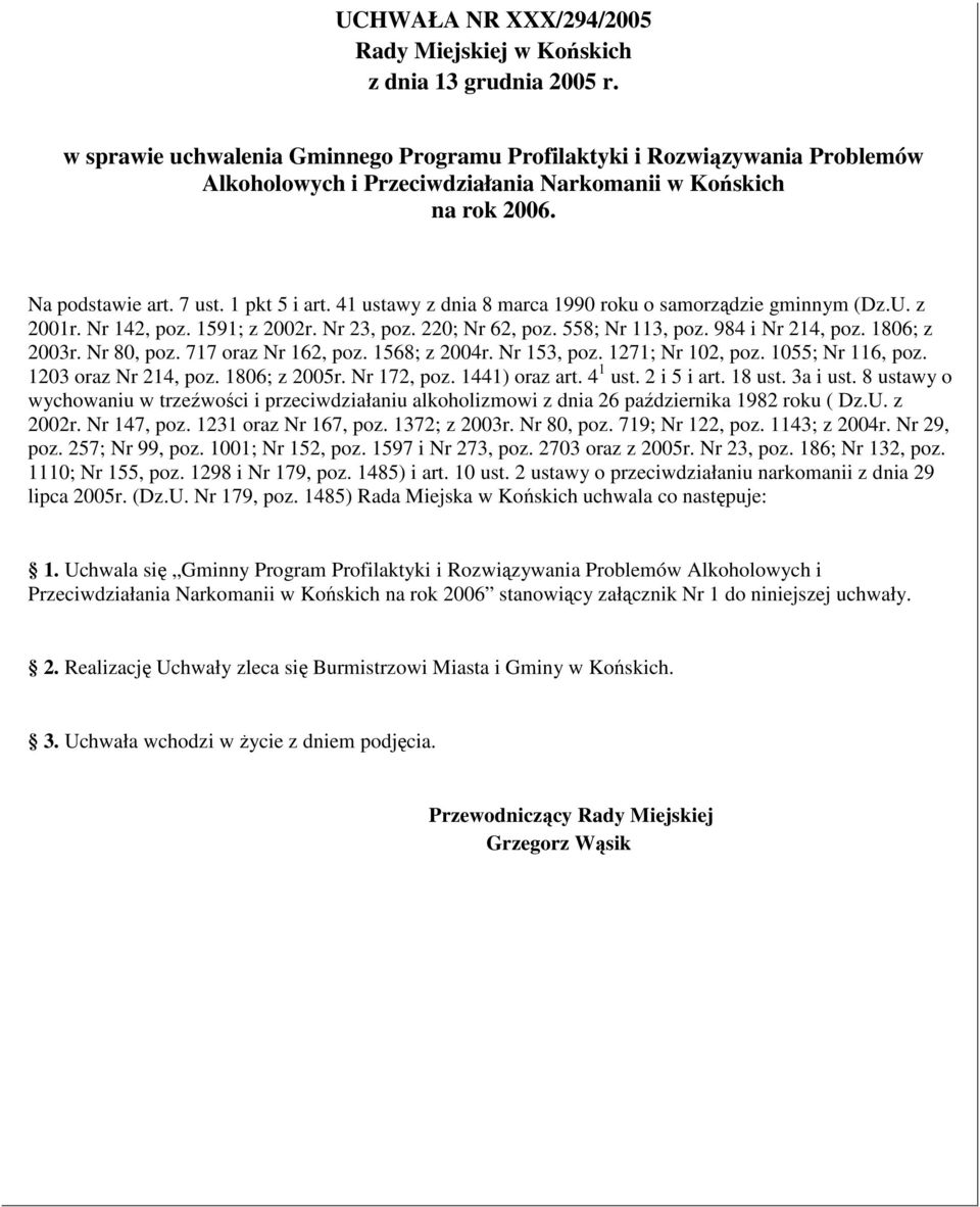 41 ustawy z dnia 8 marca 1990 rku samrządzie gminnym (Dz.U. z 2001r. Nr 142, pz. 1591; z 2002r. Nr 23, pz. 220; Nr 62, pz. 558; Nr 113, pz. 984 i Nr 214, pz. 1806; z 2003r. Nr 80, pz.