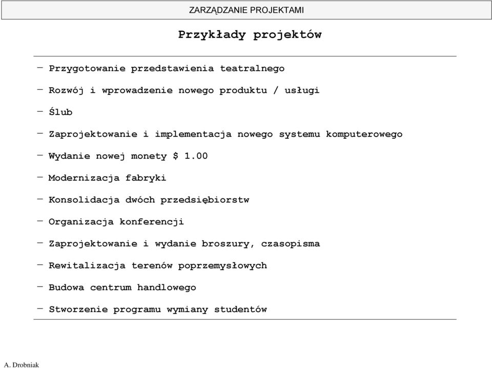 00 - Modernizacja fabryki - Konsolidacja dwóch przedsiębiorstw - Organizacja konferencji - Zaprojektowanie i