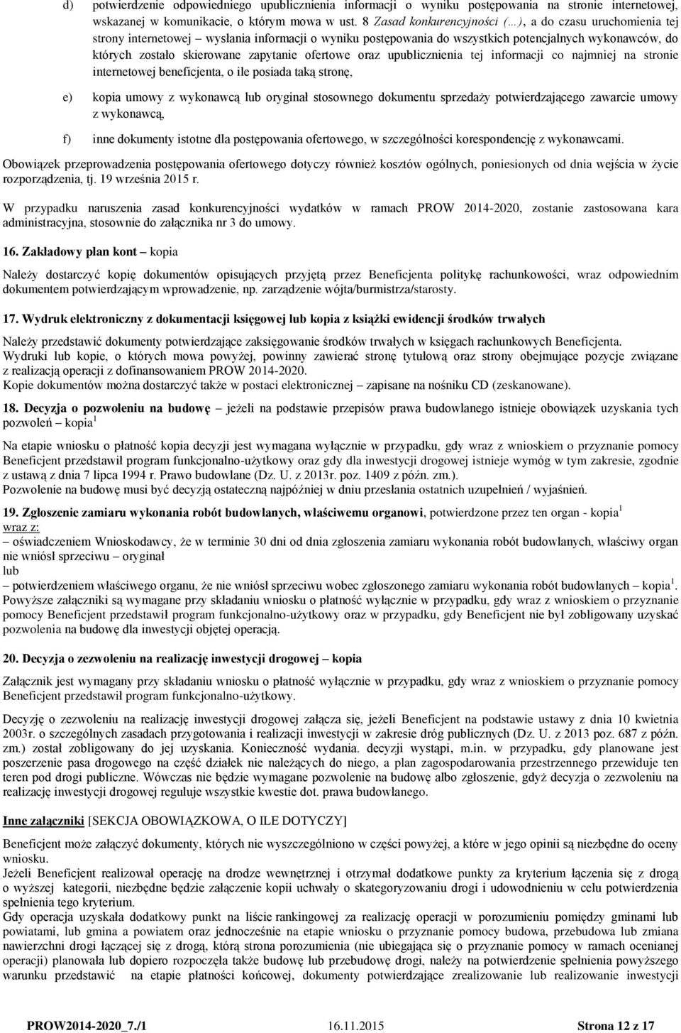 ofertowe oraz upublicznienia tej informacji co najmniej na stronie internetowej beneficjenta, o ile posiada taką stronę, e) kopia umowy z wykonawcą lub oryginał stosownego dokumentu sprzedaży