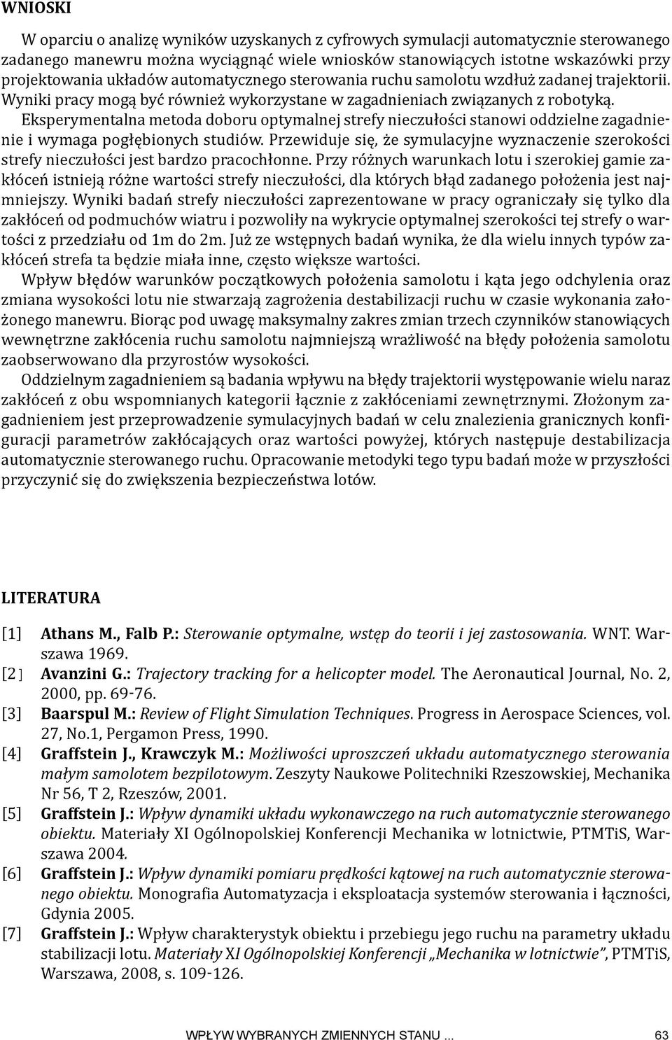 Eksperymentalna metoda doboru optymalnej strefy nieczułości stanowi oddzielne zagadnienie i wymaga pogłębionych studiów.