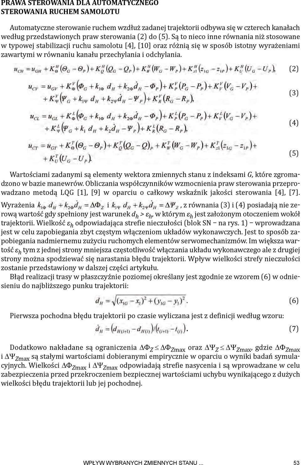 (2) (3) (4) (5) Wartościami zadanymi są elementy wektora zmiennych stanu z indeksami G, które zgromadzono w bazie manewrów.