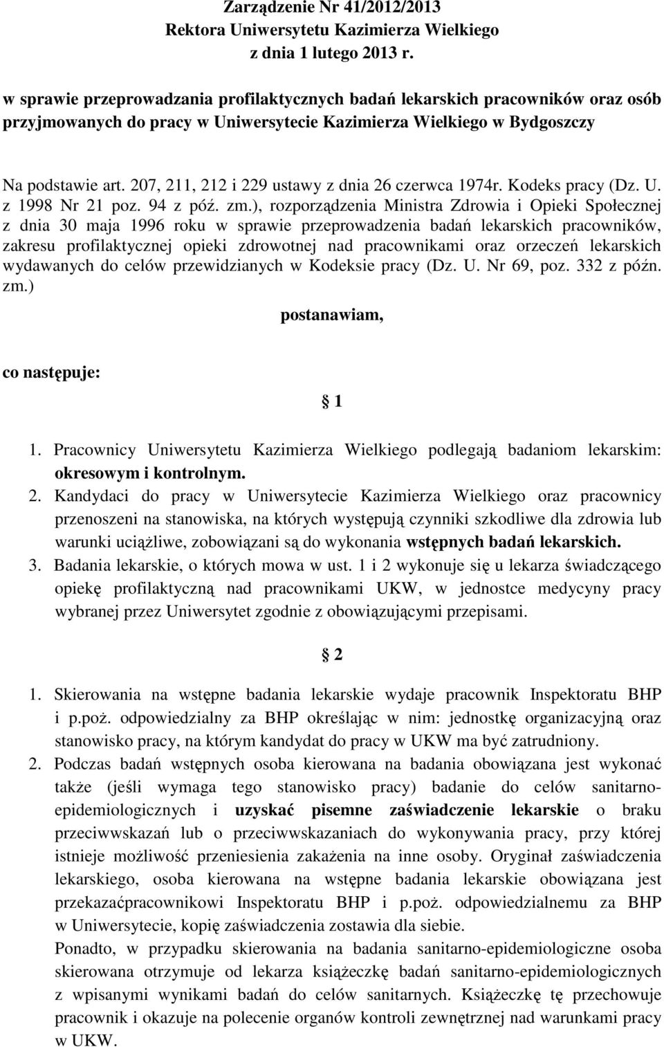 207, 211, 212 i 229 ustawy z dnia 26 czerwca 1974r. Kodeks pracy (Dz. U. z 1998 Nr 21 poz. 94 z póź. zm.