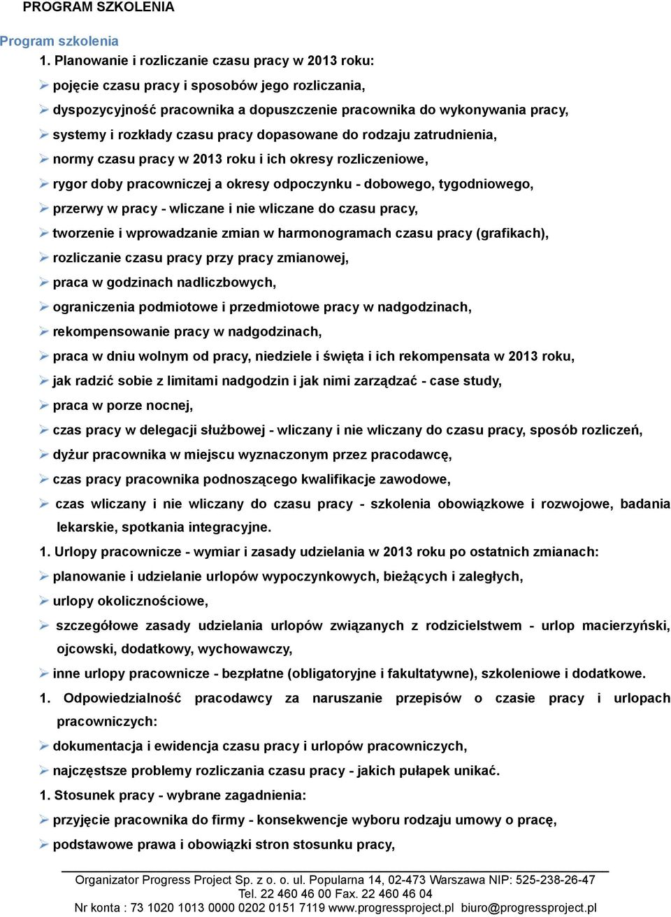 pracy dopasowane do rodzaju zatrudnienia, normy czasu pracy w 2013 roku i ich okresy rozliczeniowe, rygor doby pracowniczej a okresy odpoczynku - dobowego, tygodniowego, przerwy w pracy - wliczane i