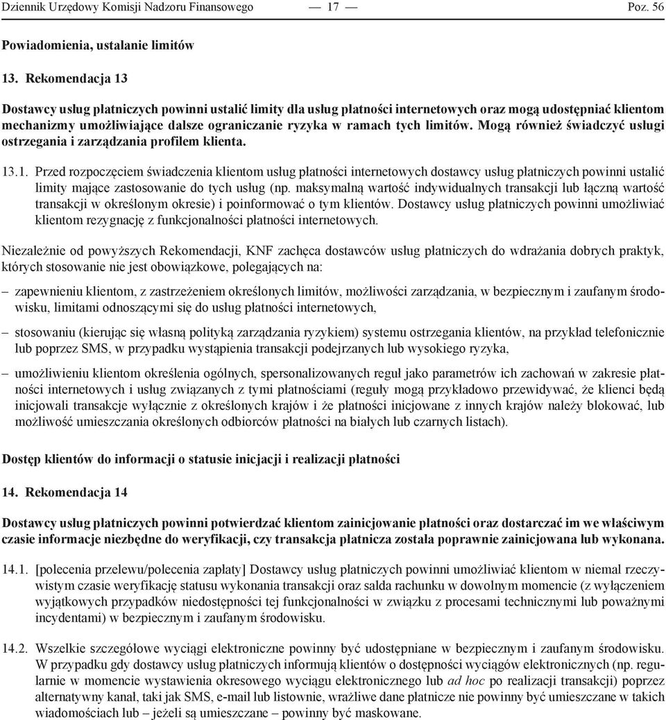 limitów. Mogą również świadczyć usługi ostrzegania i zarządzania profilem klienta. 13