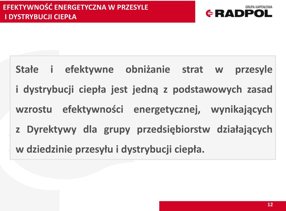 zasad wzrostu efektywności energetycznej, wynikających z Dyrektywy dla