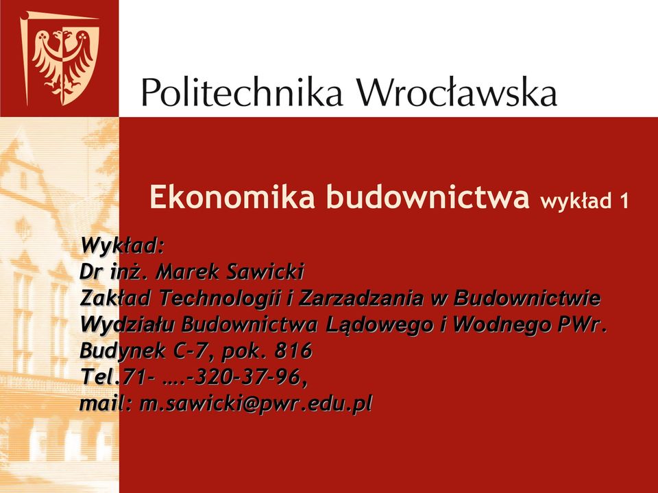 Budownictwie Wydziału Budownictwa Lądowego i