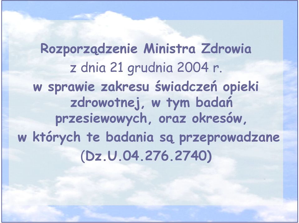 w sprawie zakresu świadczeń opieki zdrowotnej, w