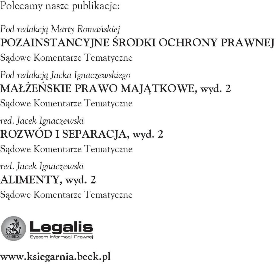 2 Sądowe Komentarze Tematyczne red. Jacek Ignaczewski ROZWÓD I SEPARACJA, wyd.