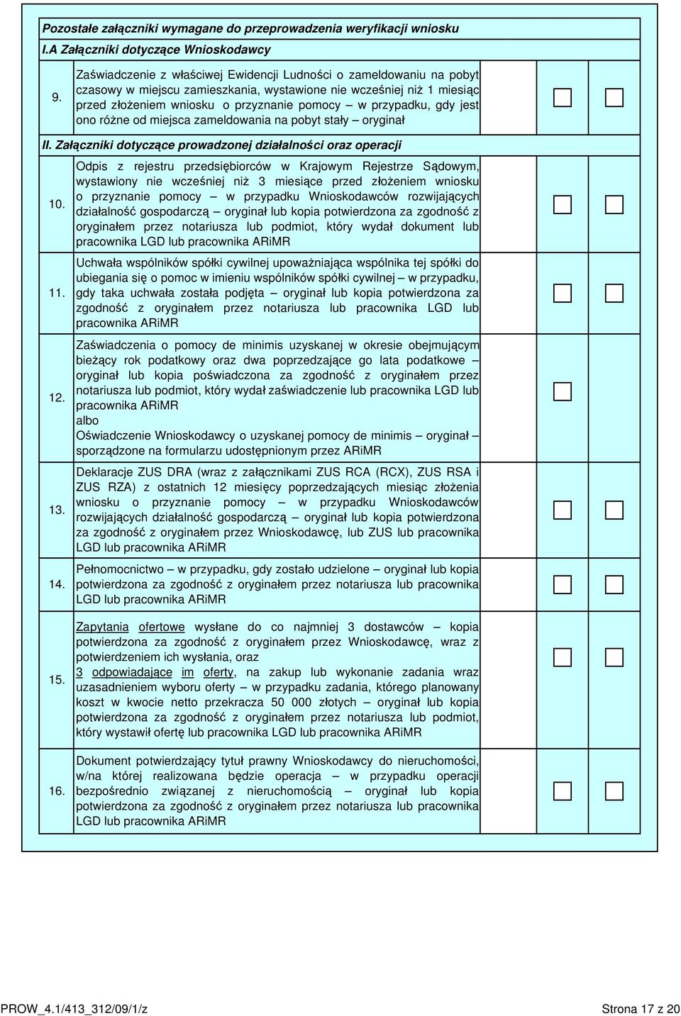 gdy jest ono różne od miejsca zameldowania na pobyt stały oryginał II. Załączniki dotyczące prowadzonej działalności oraz operacji 10. 11. 12. 13. 14.