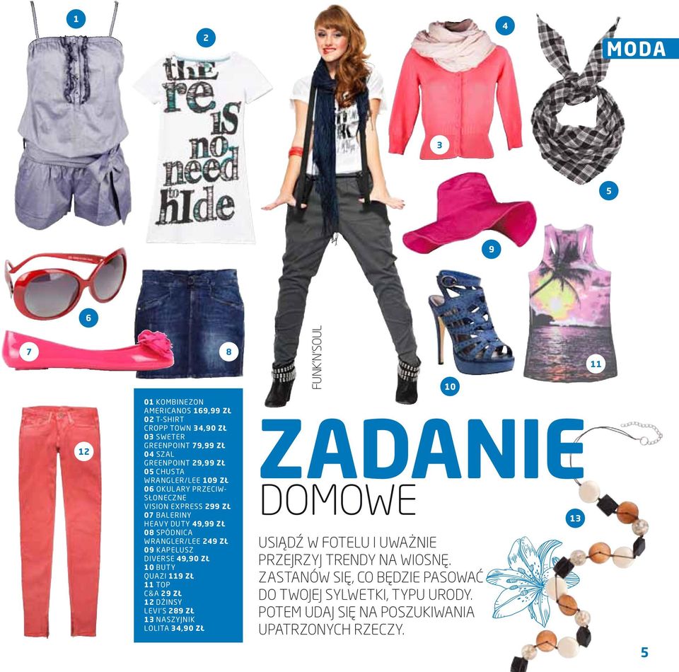 diverse 49,90 zł 10 buty quazi 119 zł 11 top c&a 29 zł 12 dżinsy levi s 289 zł 13 naszyjnik lolita 34,90 zł funk n soul zadanie domowe usiądź w fotelu i