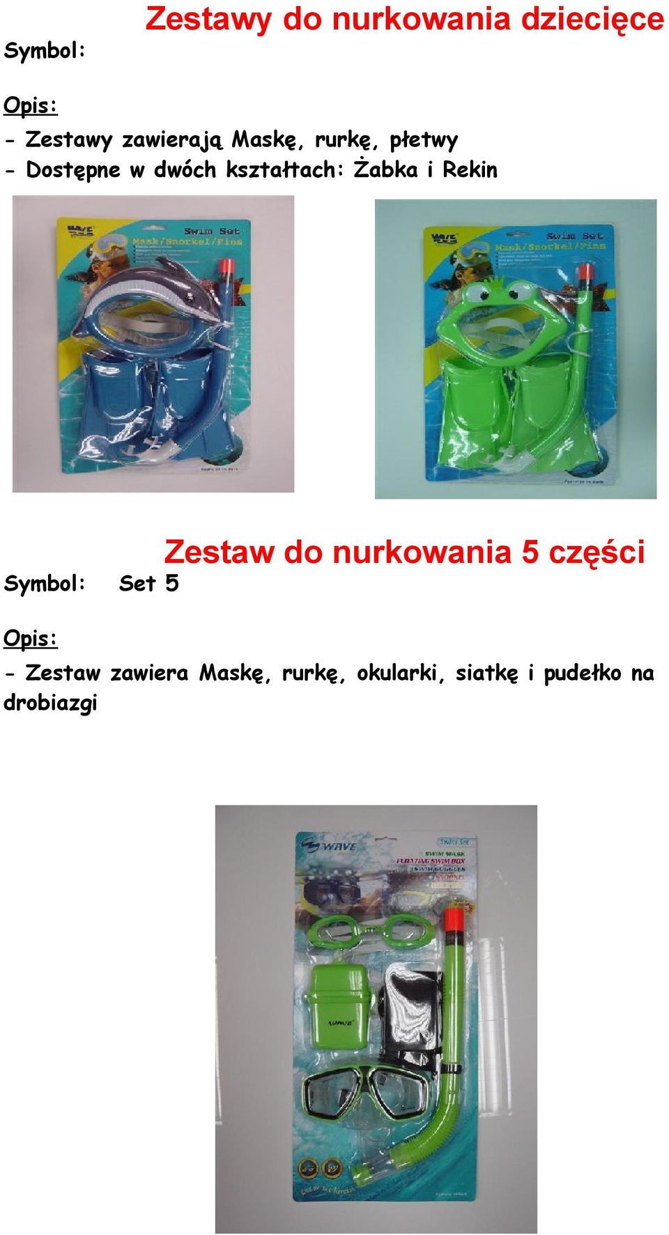 Żabka i Rekin Zestaw do nurkowania 5 części Set 5 -