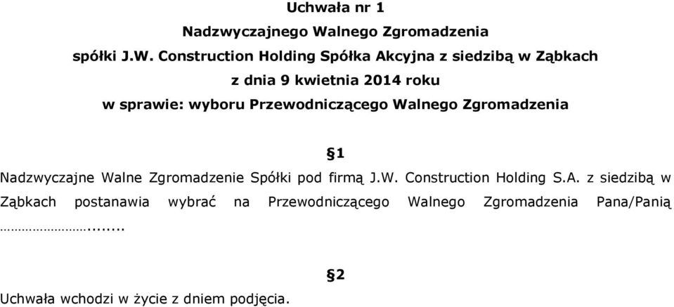 Construction Holding Spółka Akcyjna z siedzibą w Ząbkach z dnia 9 kwietnia 2014 roku w sprawie: wyboru