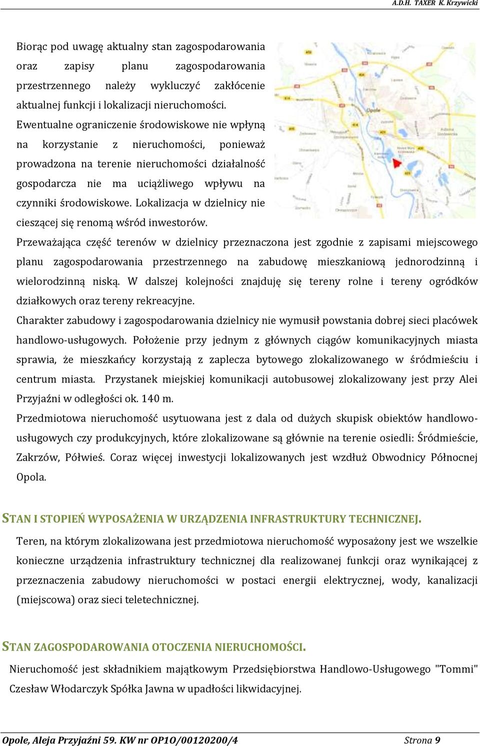 Lokalizacja w dzielnicy nie cieszącej się renomą wśród inwestorów.